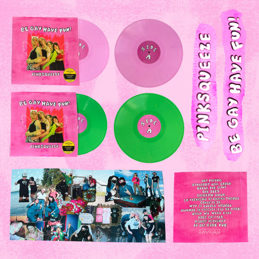 Pinksqueeze "Be Gay Have Fun" Vinyl